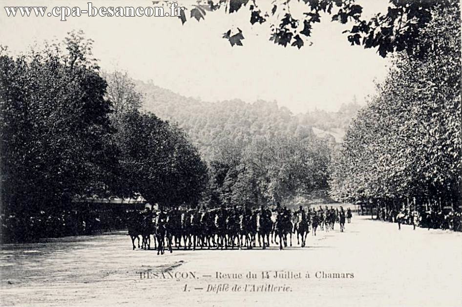 BESANÇON. - Revue du 14 Juillet à Chamars - 1. - Défilé de l'Artillerie.